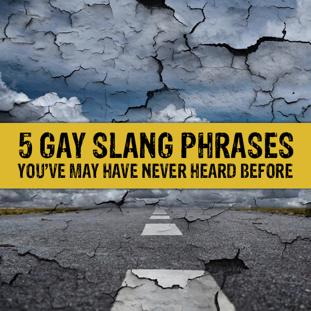 5-gay-slang-terms-you-ve-may-have-never-heard-before-all-male-blog